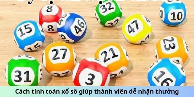 Cách tính toán xổ số giúp thành viên dễ nhận thưởng