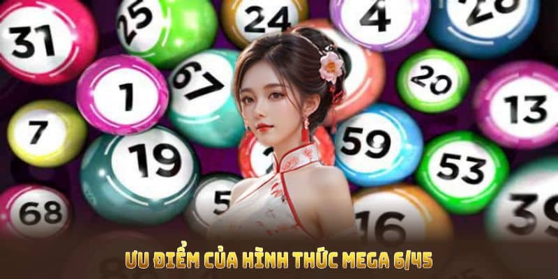 Tìm hiểu ưu điểm của hình thức Mega 6/45 tại New88